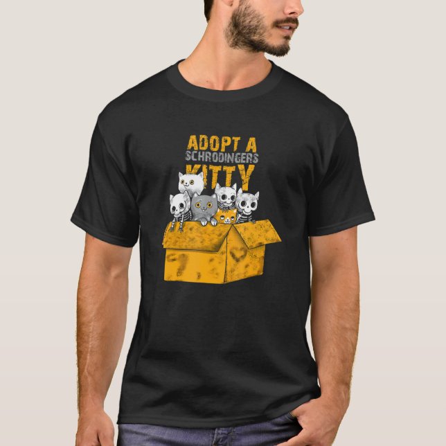 Adopt a Schrödingers Kitty funny cat design T-Shirt (Front)