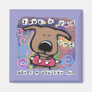 Adopt a shelter dog, Love a dog Magnet