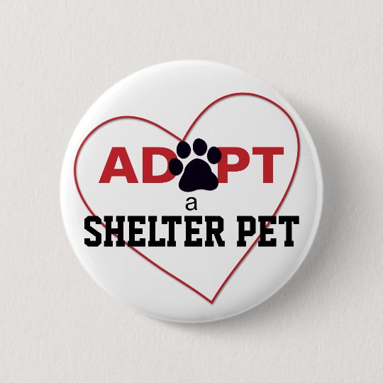Adopt a Shelter Pet 6 Cm Round Badge