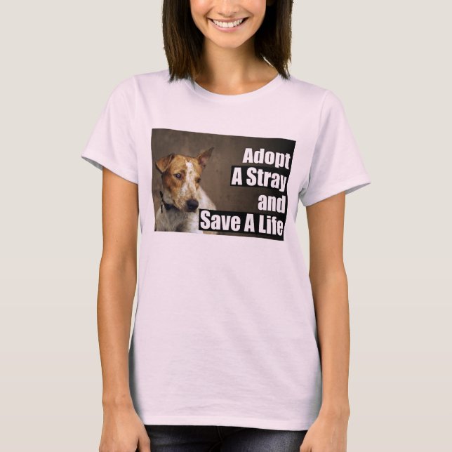 Adopt A Stray ( front ) T-Shirt (Front)