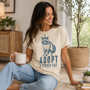 Adopt a Street Cat Funny Racoon T-Shirt