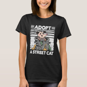Adopt A Street Cat Opossum Meme Trash Possum  2 T-Shirt