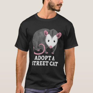 Adopt A Street Cat Opossum Opossum Cat Pun T-Shirt