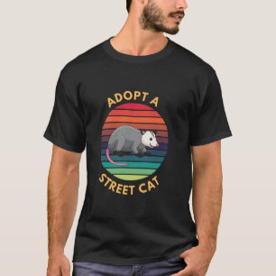 Adopt a street cat   opossum T-Shirt