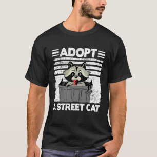 Adopt A Street Cat Trash Garbage Panda Racoon 1 T-Shirt