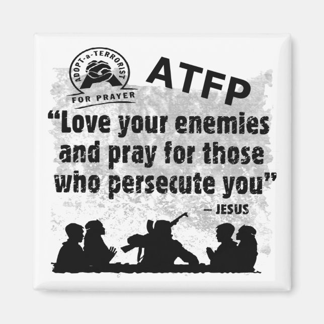 Adopt a Terrorist For Prayer Magnet (Front)
