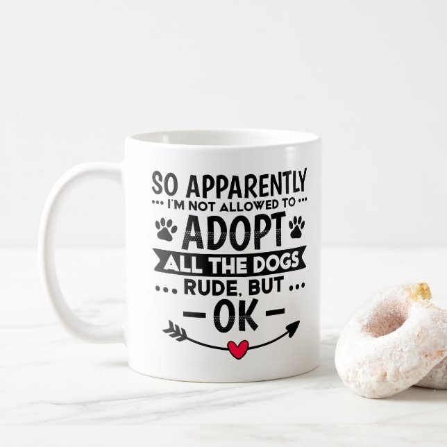 Adopt All The Dogs Funny Sarcastic Coffee Mug (With Donut)