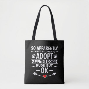 Adopt All The Dogs Funny Sarcastic Tote Bag
