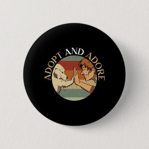 Adopt And Adore Animal Rights Animal Rescue 6 Cm Round Badge