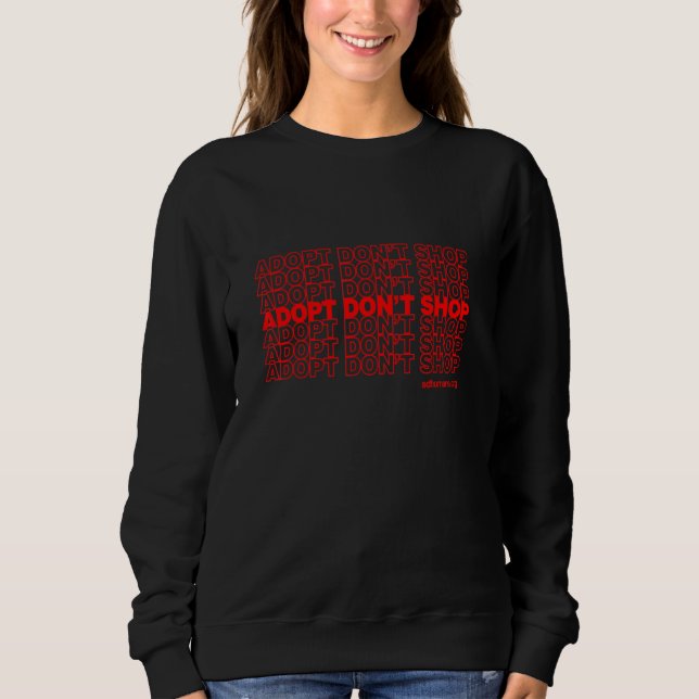 Adopt Don't Shop 1 Sweatshirt (Front)