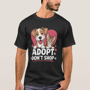 Adopt Dont Shop Animal Adoption for Dog Cat Rescue T-Shirt