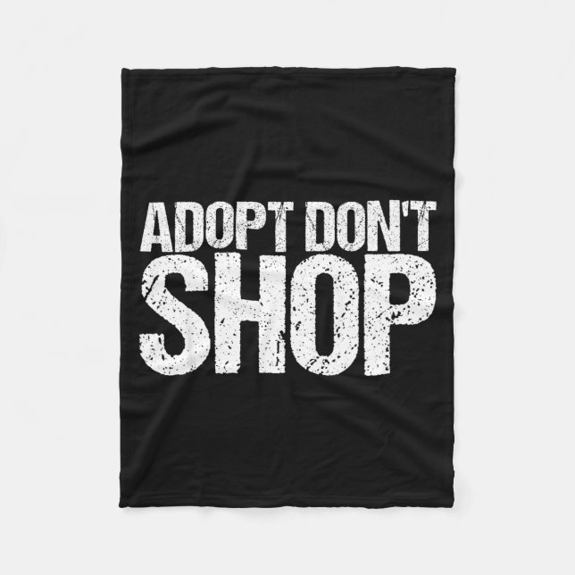 Adopt Don't Shop As An Animal Rescue  Fleece Blanket (Front)
