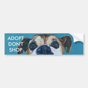 ADOPT DON'T SHOP Bumper Sticker Boxer Dog