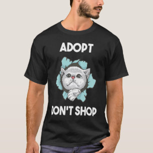 Adopt don't shop  Cats  1 T-Shirt