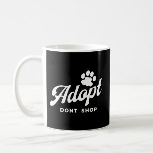 Adopt Dont Shop - Coffee Mug