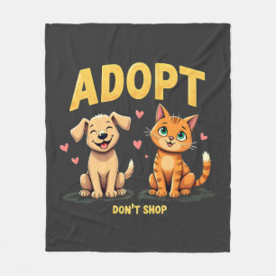 Adopt Don't Shop - Cute Pet Rescue Animal Lover Fleece Blanket