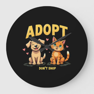 Adopt Don't Shop - Cute Pet Rescue Animal Lover Large Clock