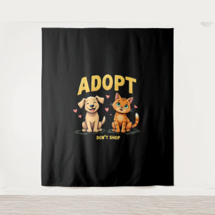 Adopt Don't Shop - Cute Pet Rescue Animal Lover Tapestry