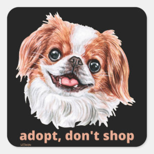 ADOPT, DON'T SHOP (Japanese Chin Spaniel) cute dog Square Sticker