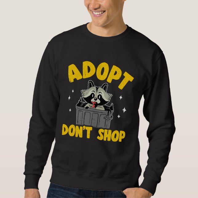 Adopt Don't Shop Racoon 3 Sweatshirt (Front)