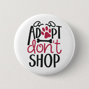 Adopt Dont Shop Save Animal Rescue Awareness 6 Cm Round Badge