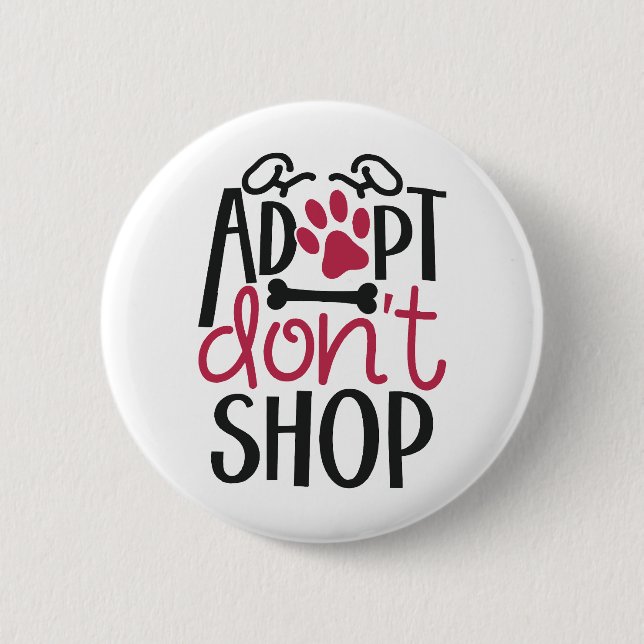 Adopt Dont Shop Save Animal Rescue Awareness 6 Cm Round Badge (Front)