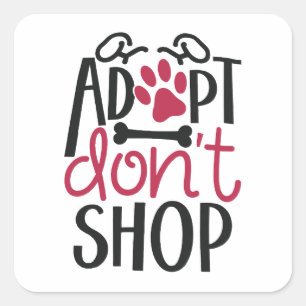 Adopt Dont Shop Save Animal Rescue Awareness Square Sticker