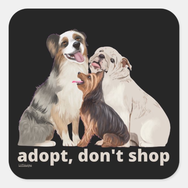 ADOPT DON'T SHOP save the animals rescue dogs Square Sticker (Front)