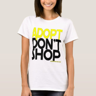 Adopt Don't Shop! Support Rescues Efforts! T-Shirt