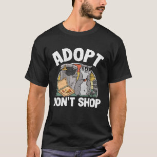 Adopt Don't Shop Trash Garbage Panda Racoon T-Shirt