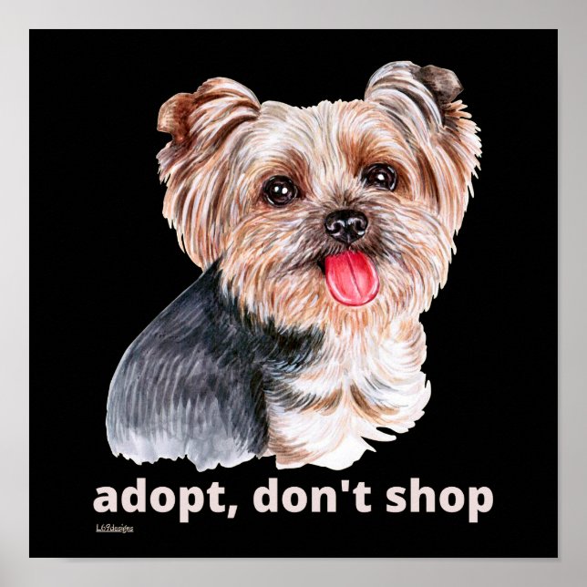 ADOPT, DON'T SHOP (Yorkshire Terrier) cute dog     Poster (Front)