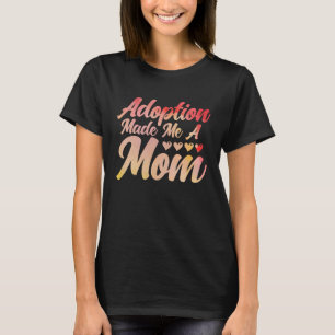 Adopt Gotcha Made Me A Mom Watercolor Adoption Day T-Shirt
