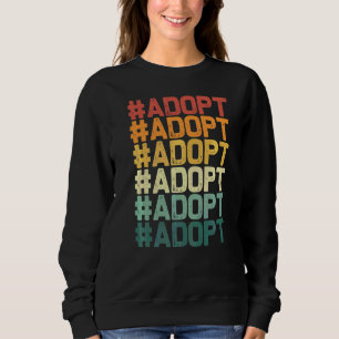 Adopt Graphic Dog Cat Animal Adoption Rescue Prom Sweatshirt