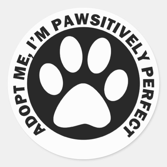 Adopt Me, I'm Pawsitively Perfect Classic Round Sticker