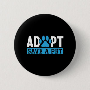 Adopt Save A Pet Animal Rights Animal Rescue 6 Cm Round Badge