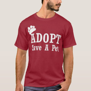 Adopt Save A Pet Dog rescue Cat Rescue Rescue T-Shirt