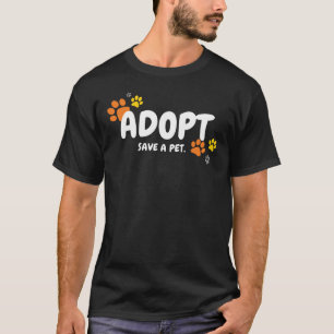 Adopt, Save a Pet Heartwarming Rescue Pet T-Shirt