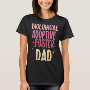 Adopted Dad Father's Day Foster Adoptive Biologic T-Shirt