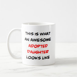 adopted daughter, awesome coffee mug