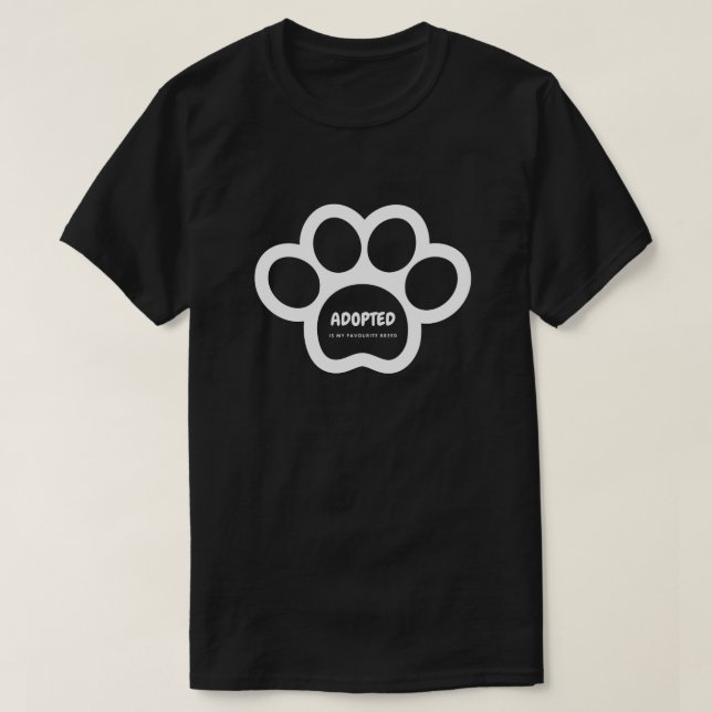 Adopted Is My Favorite Breed T-Shirt Animal Rescue (Design Front)