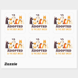 Adopted is The Best Breed: Dog Rescue Shelter  Square Sticker