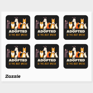 Adopted is The Best Breed: Dog Rescue Shelter  Square Sticker