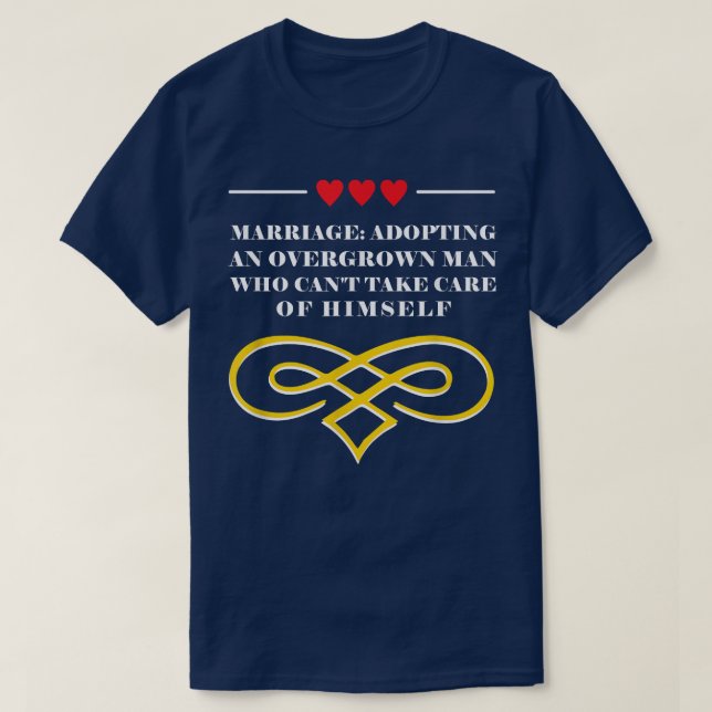 Adopting an Overgrown Man Funny Bride Humour Wife  T-Shirt (Design Front)