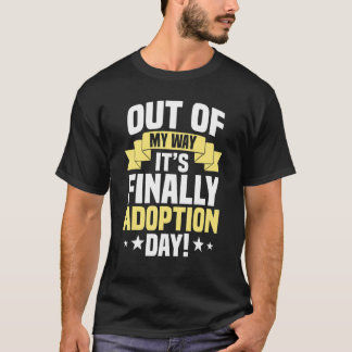 Adoption Day Foster Family Adopted Child Adoptive  T-Shirt