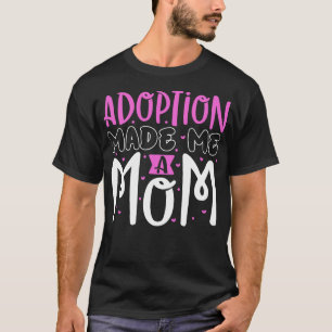 Adoption Finally adoption mum T-Shirt