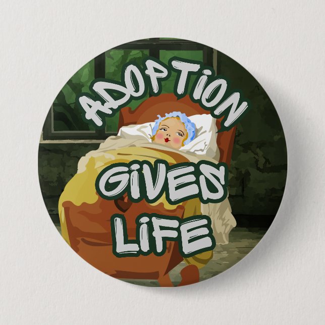 Adoption Gives Life 7.5 Cm Round Badge (Front)