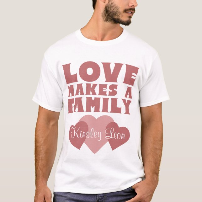 Adoption Hearts "Love Makes A Family" Parents T-Shirt (Front)