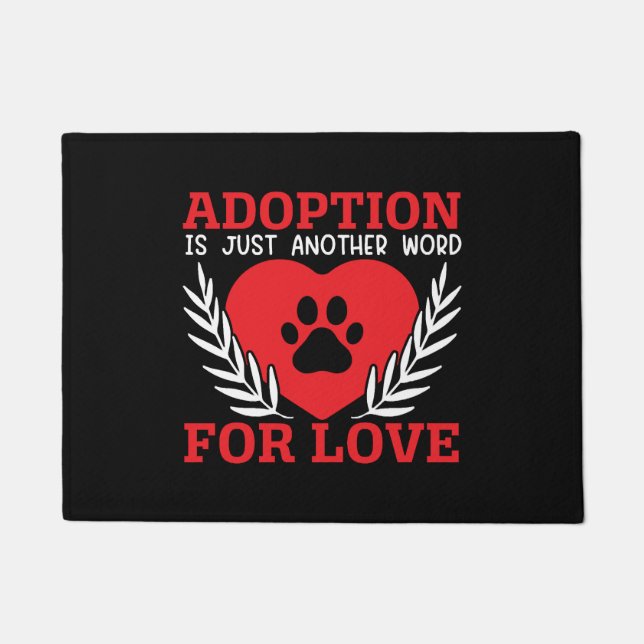 Adoption Is Just Another Word For Love Dog Rescue Doormat (Front)