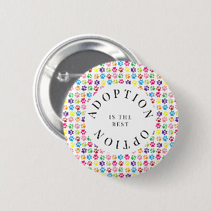 Adoption Is The Best Option 6 Cm Round Badge