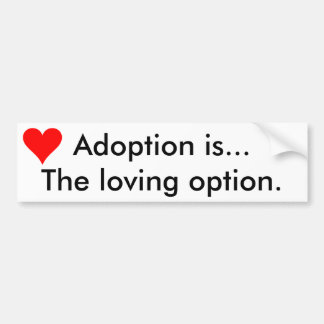 "Adoption is... The Loving Option" Sticker